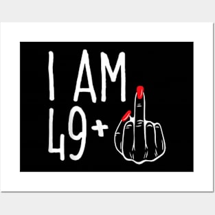 I Am 49 Plus Middle Finger 50th Birthday Gift Posters and Art